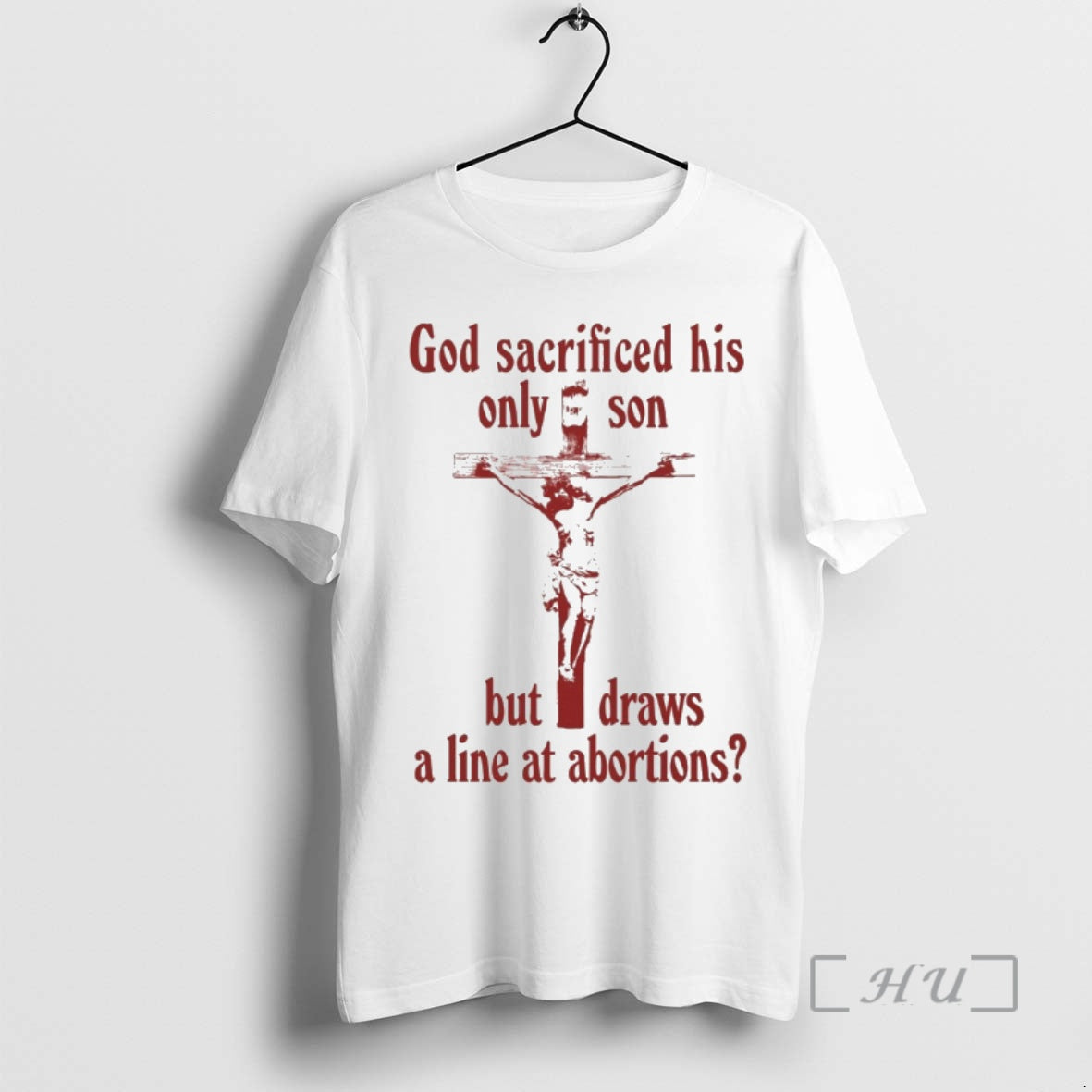 Officials God Sacrificed His Only Son But Draws The Line At Abortions 1 Premium T-Shirts, Hoodie, Sweatshirt