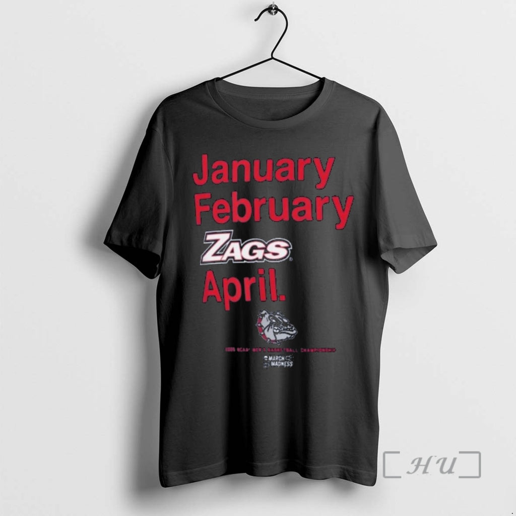 Officials Gonzaga Bulldogs January February Zags April 2026 Ncaa Mens Basketball Championship Premium T Shirts