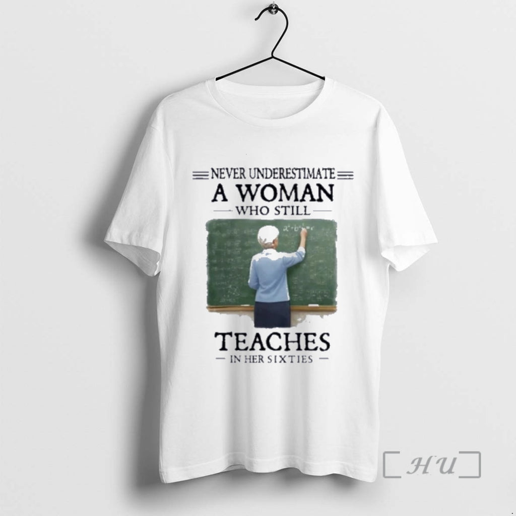 Officials Grandma Never Underestimate A Woman Who Still Teaches In Her Sixties Premium T Shirts