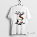 Officials Grinch Santa Find Friends Who Are As Crazy As You And Youll Never Need