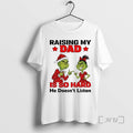 Officials Grinch Santa Raising My Dad Is So Hard He Doesnt Listen Merry Christmas Premium