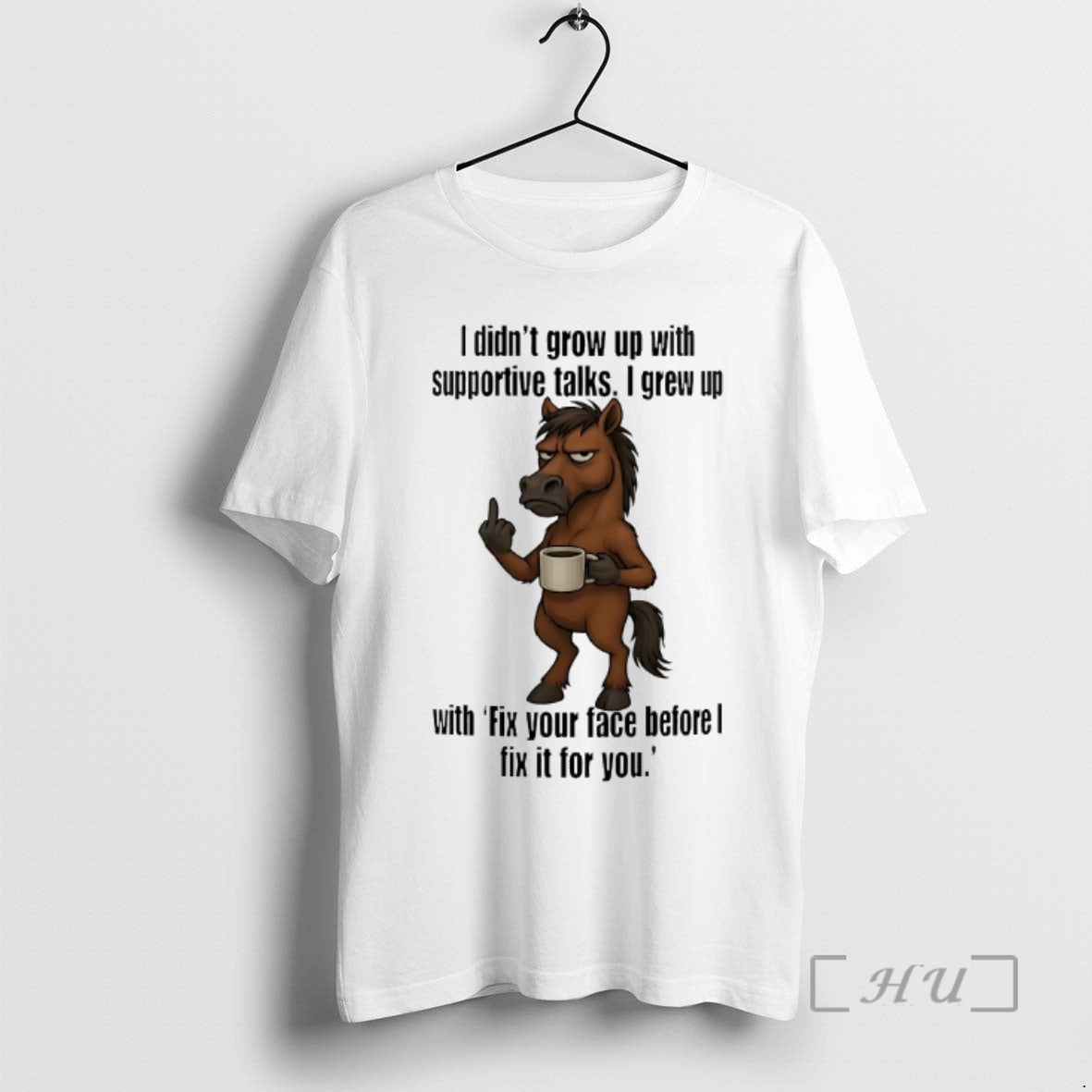 Officials Horse I Didnt Grow Up With Supportive Talks I Grew Up With Fix Your T-Shirts, Hoodie, Sweatshirt | HypeDripTees.com
