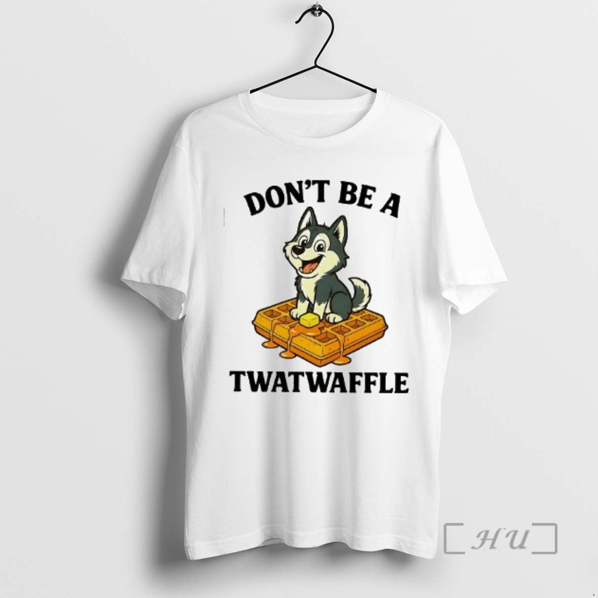 Officials Husky Dont Be A Twatwaffle Meme Woman T-Shirts, Hoodie, Sweatshirt | HypeDripTees.com