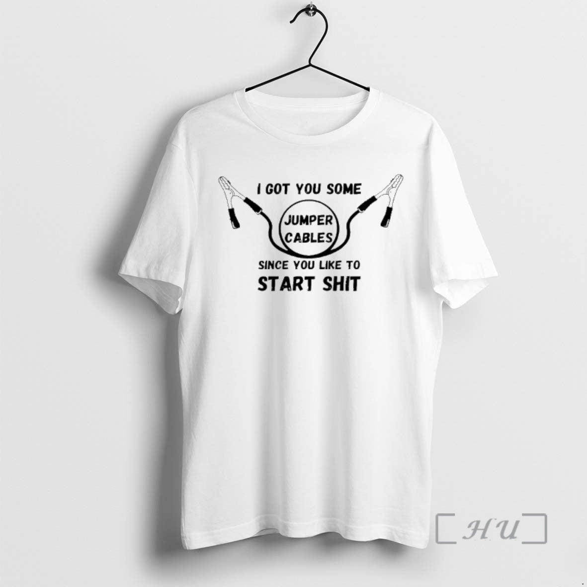 Officials I Got You Some Jumper Cables Since You Like To Start Shit Premium T-Shirts, Hoodie, Sweatshirt | HypeDripTees.com