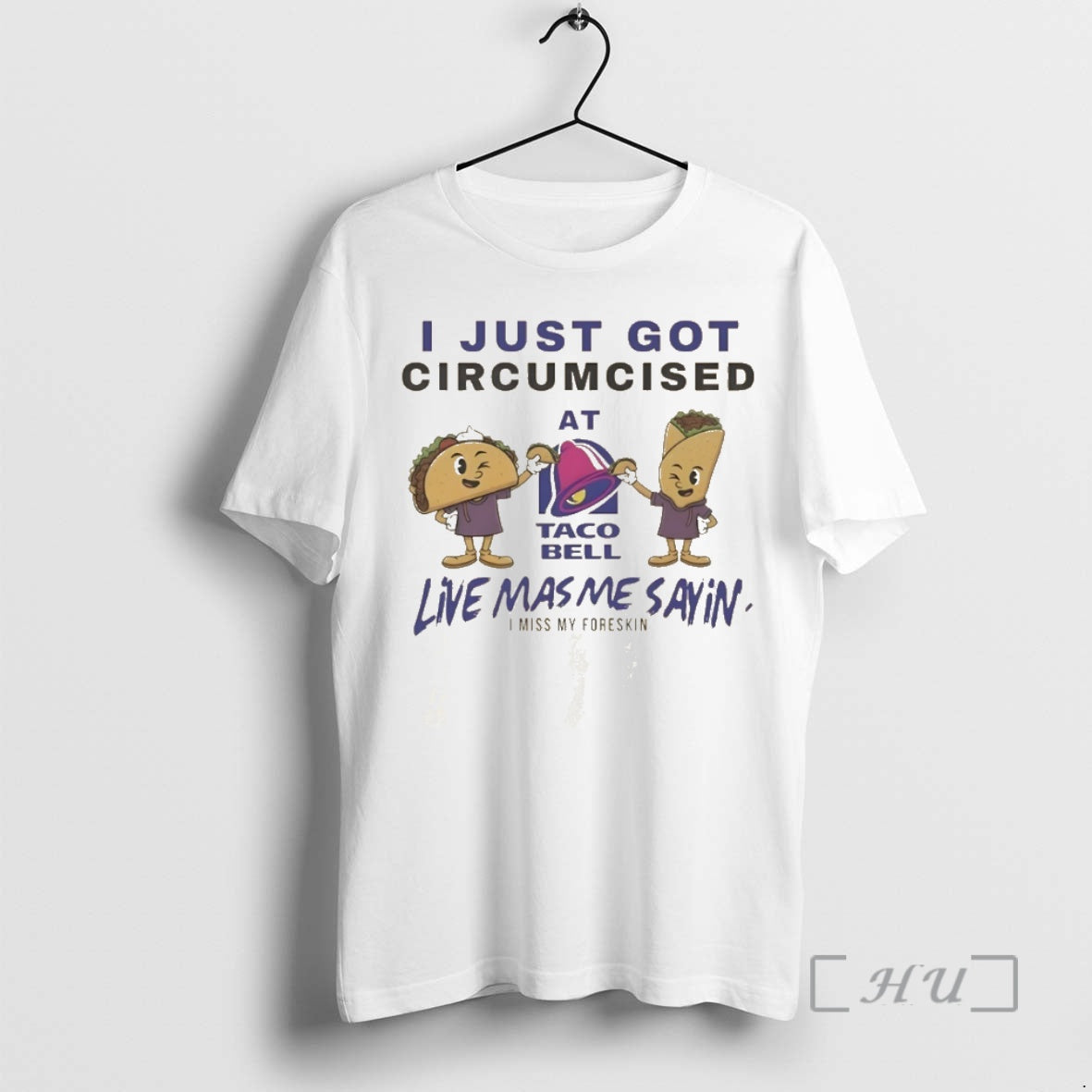 Officials I Just Got Circumcised At Taco Bell Live Mas Me Savin I Miss T-Shirts, Hoodie, Sweatshirt | HypeDripTees.com