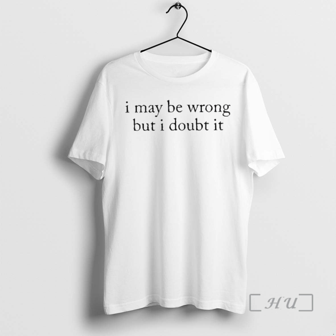 Officials I May Be Wrong But I Doubt It Text T-Shirts, Hoodie, Sweatshirt | HypeDripTees.com