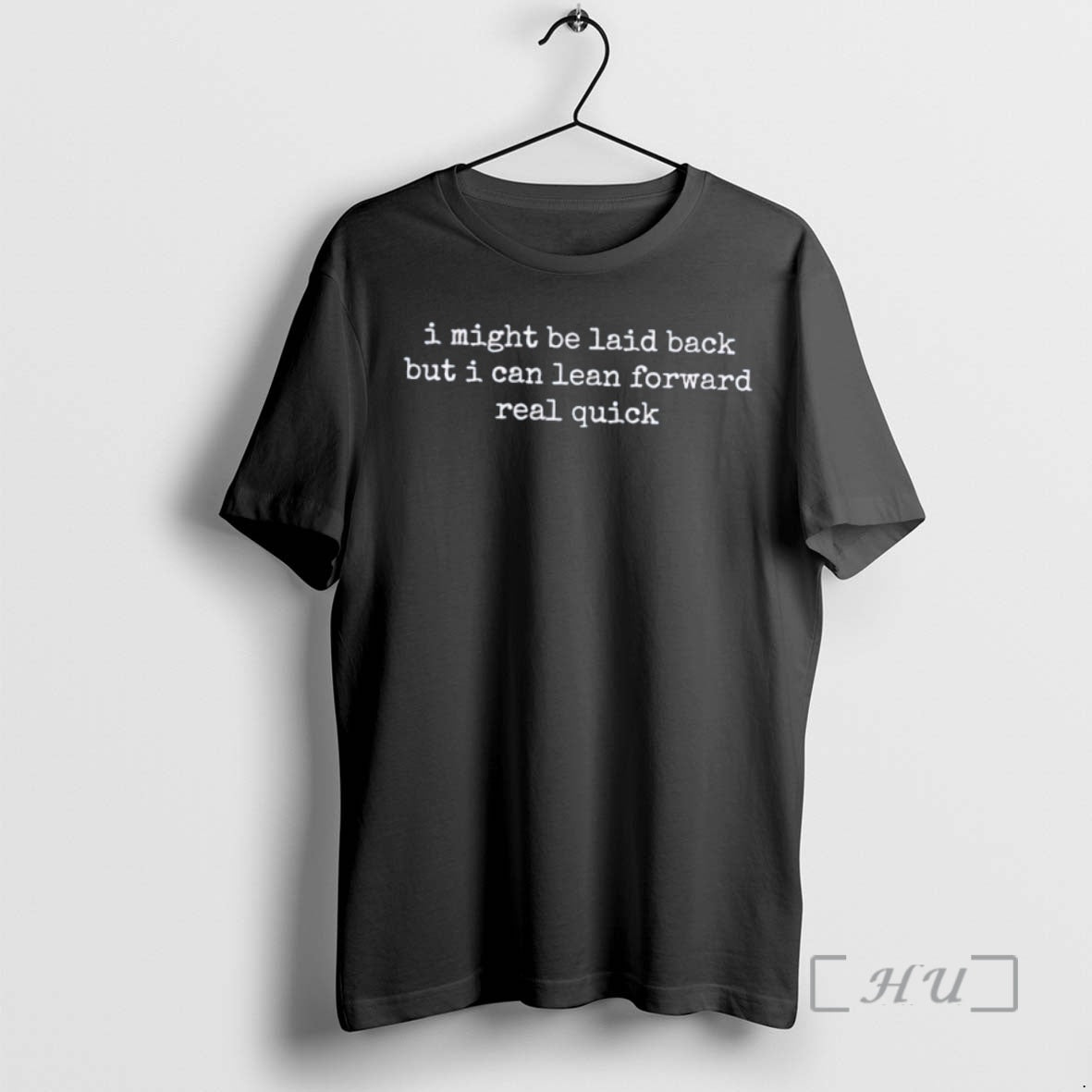 Officials I Might Be Laid Back But I Can Lean Forward Real Quick Phrase Premium T-Shirts, Hoodie, Sweatshirt