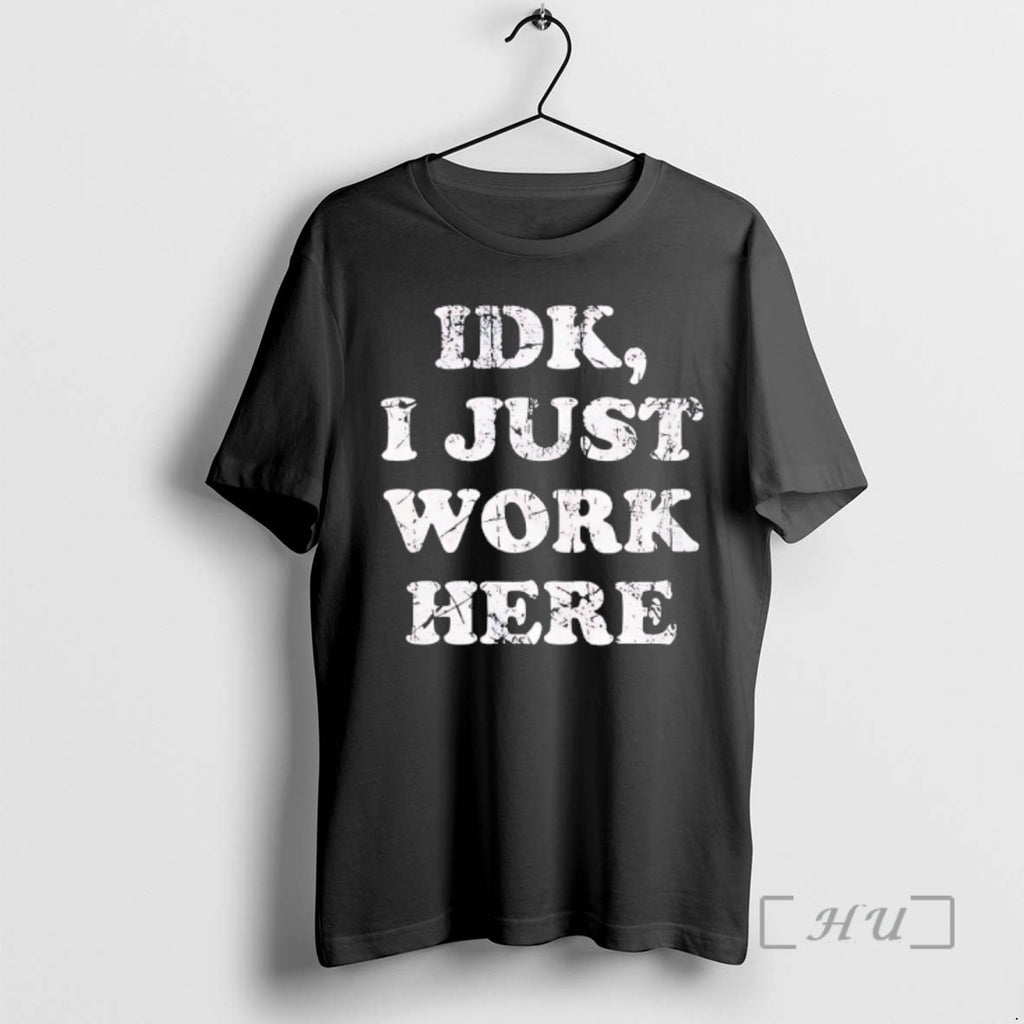 Officials Idk I Just Work Here Text