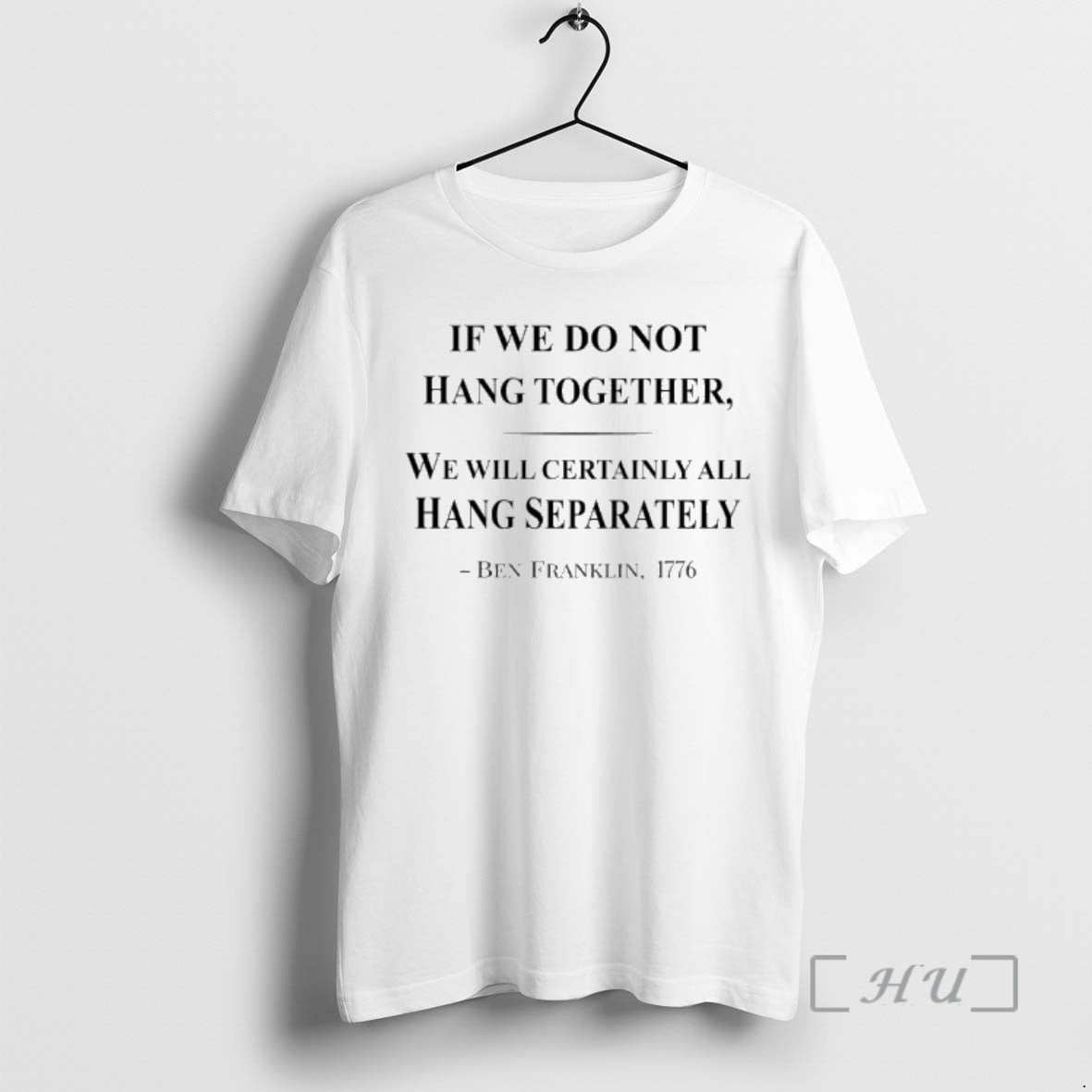 Officials If We Do Not Hang Together We Will Certainly All Hang Separately Ben Franklin T-Shirts, Hoodie, Sweatshirt