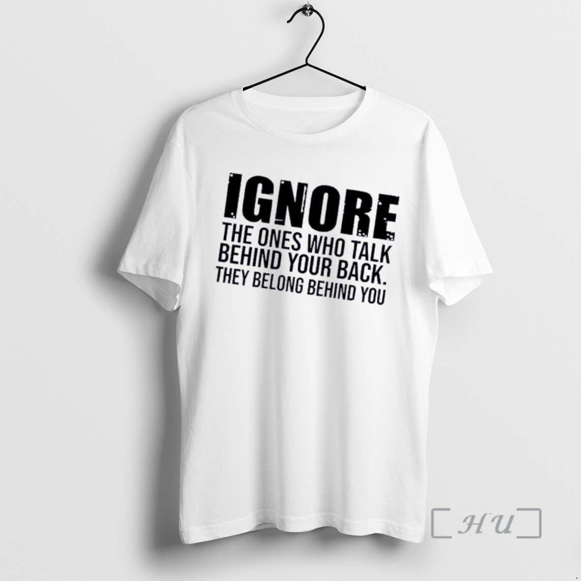 Officials Ignore The Ones Who Talk Behind Your Back They Belong Behind You Quote Premium T-Shirts, Hoodie, Sweatshirt