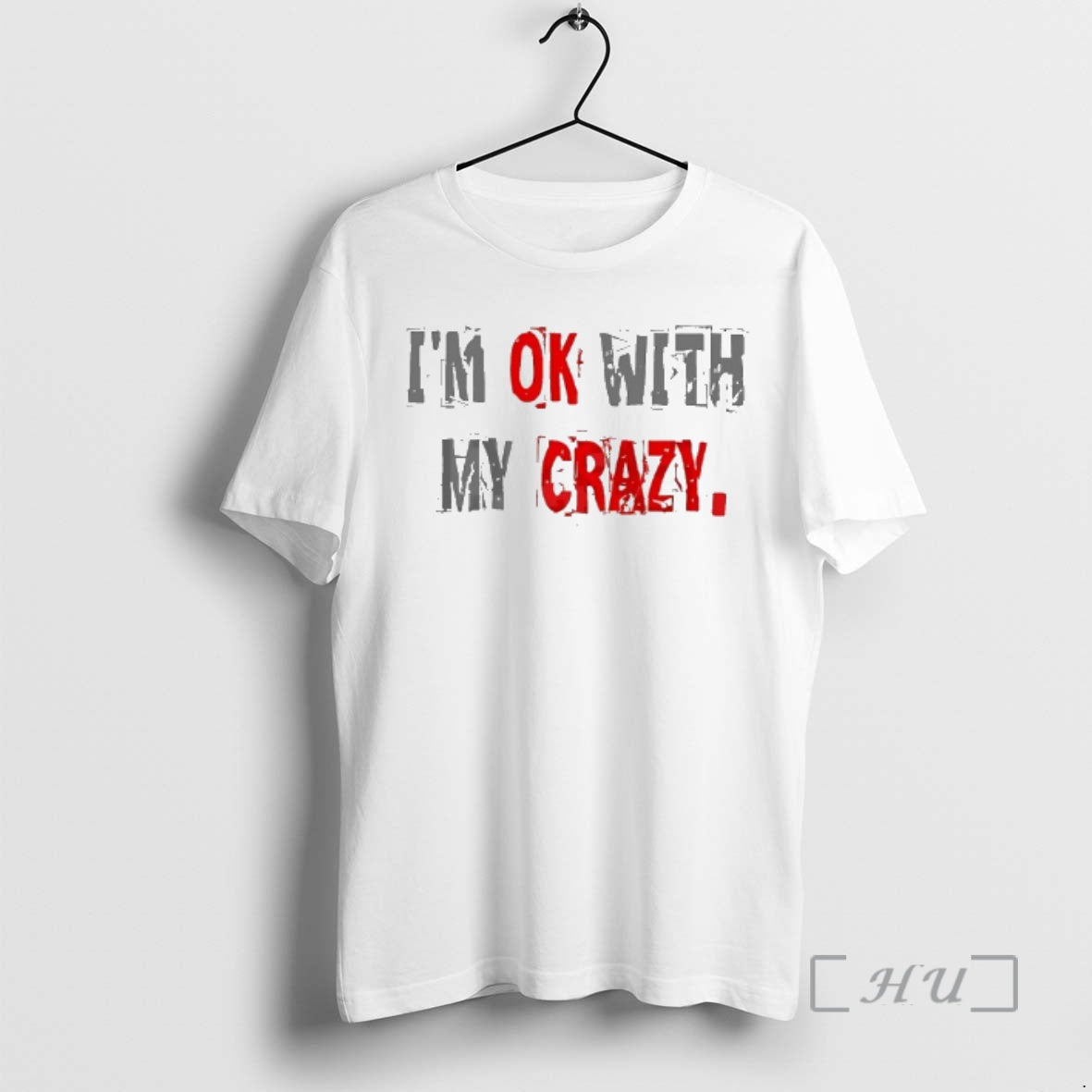 Officials Im Ok With My Crazy Graphic T-Shirts, Hoodie, Sweatshirt | HypeDripTees.com