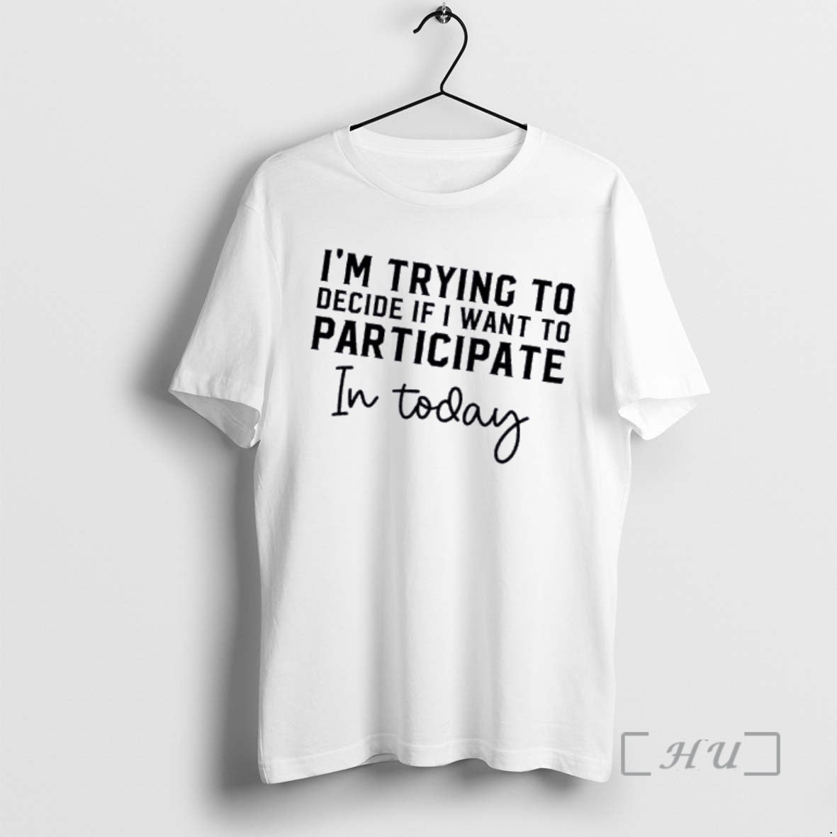 Officials Im Trying To Decide If I Want To Participate In Today Premium T Shirts Hoodie, Sweatshirt | HypeDripTees.com