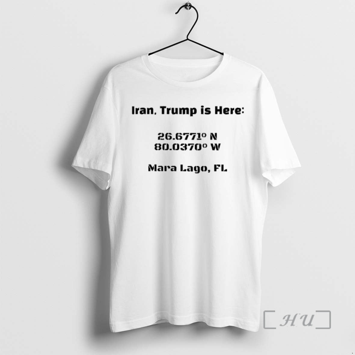 Officials Iran Trump Is Here Mar A Lago Coordinates Military Stencil Political Premium T Shirts