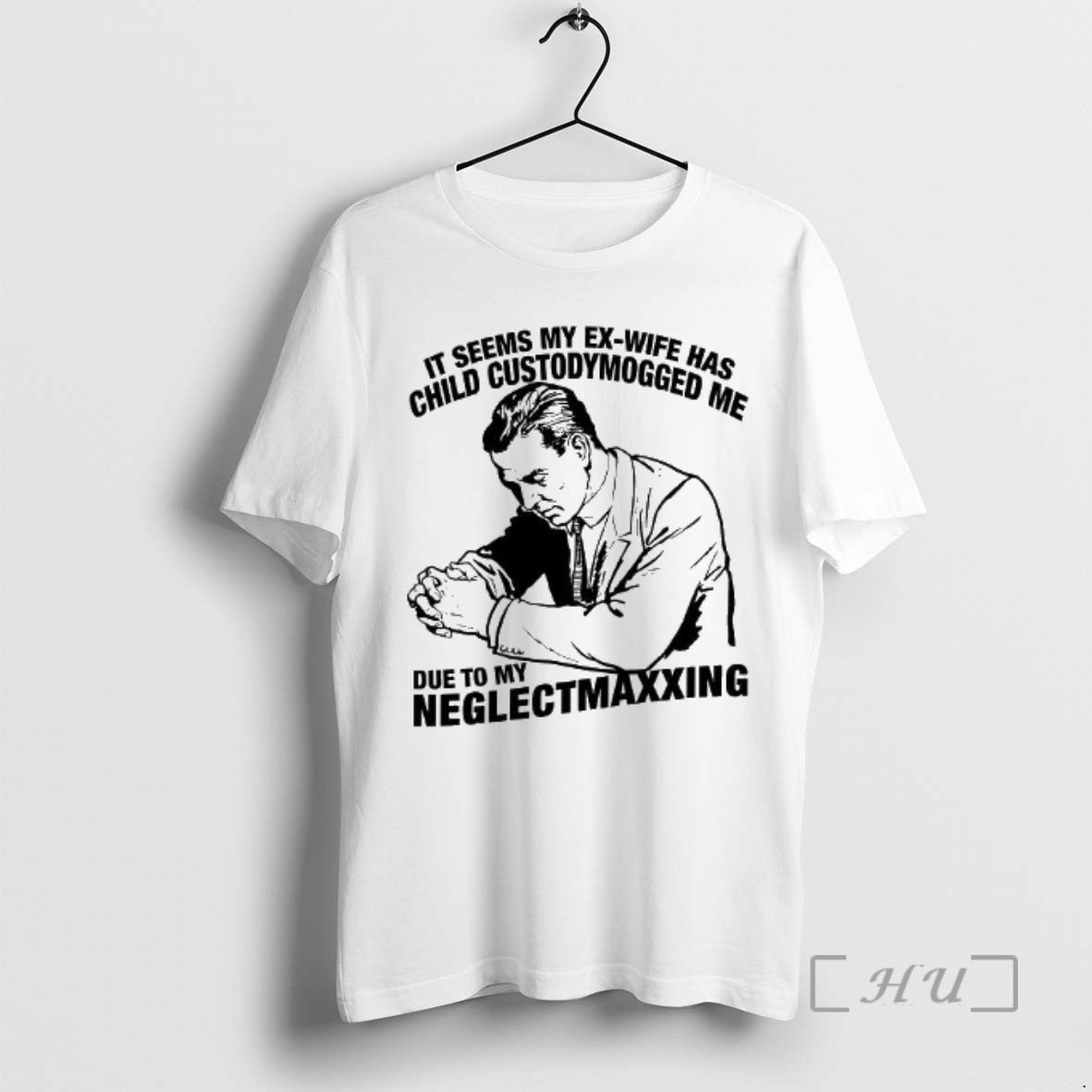 Officials It Seems My Ex Wife Has Child Custodymogged Me Due To My Neglectmaxxing Man T-Shirts, Hoodie, Sweatshirt