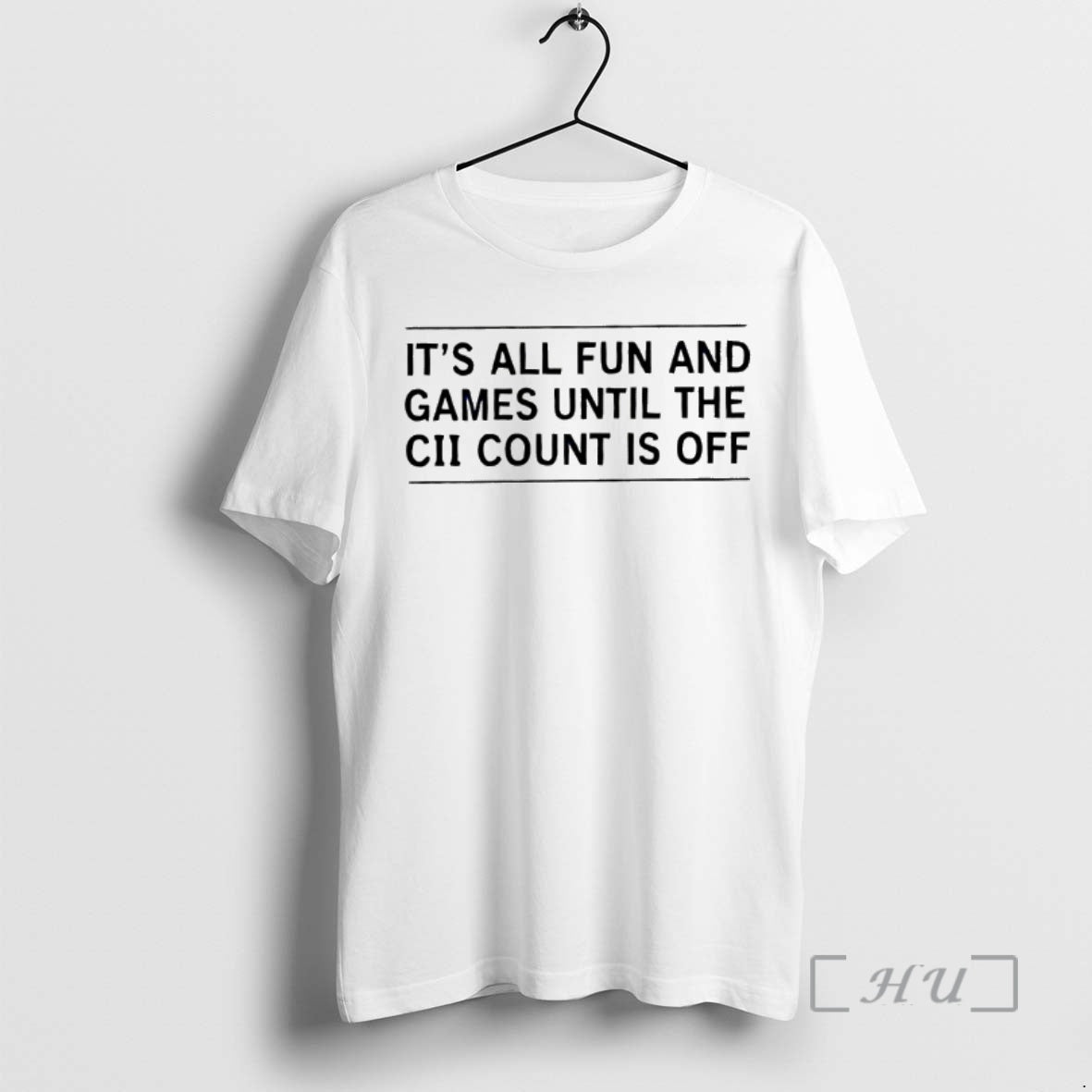 Officials Its All Fun And Games Until The Cii Count Is Off Premium T Shirts Hoodie, Sweatshirt | HypeDripTees.com