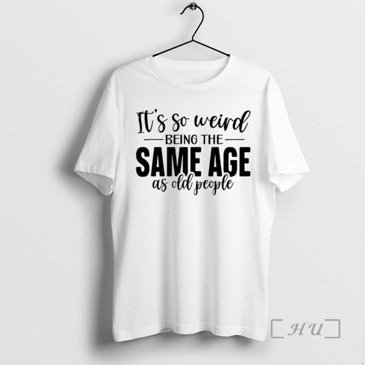 Officials Its So Weird Being The Same Age As Old People Premium T Shirts Sweater Hoodie, Sweatshirt | HypeDripTees.com