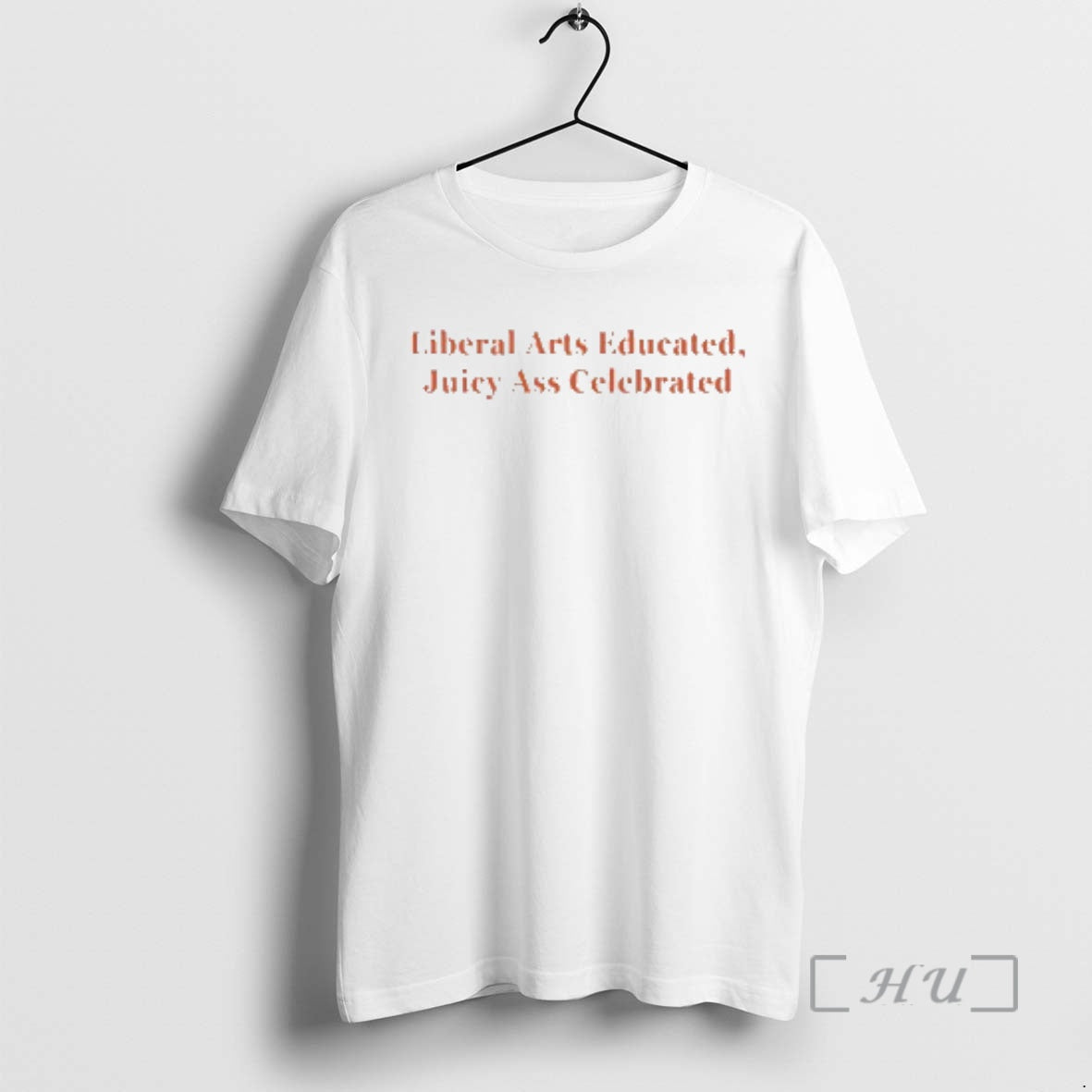 Officials Liberal Arts Educated Juicy Ass Celebrated T-Shirts, Hoodie, Sweatshirt | HypeDripTees.com