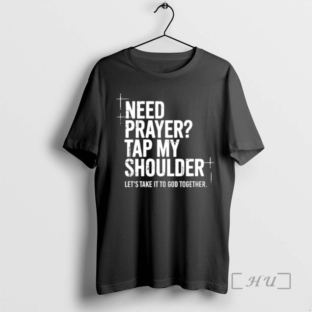Officials Need Prayer Tap My Shoulder Lets Take It To God Together Premium T Shirts