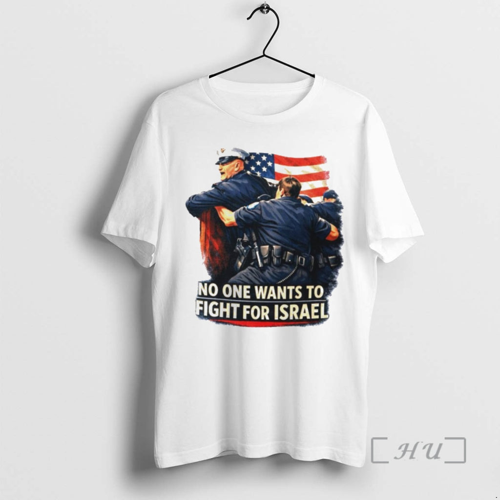 Officials No One Wants To Fight For Israel Political Protest American Flag Premium T Shirts