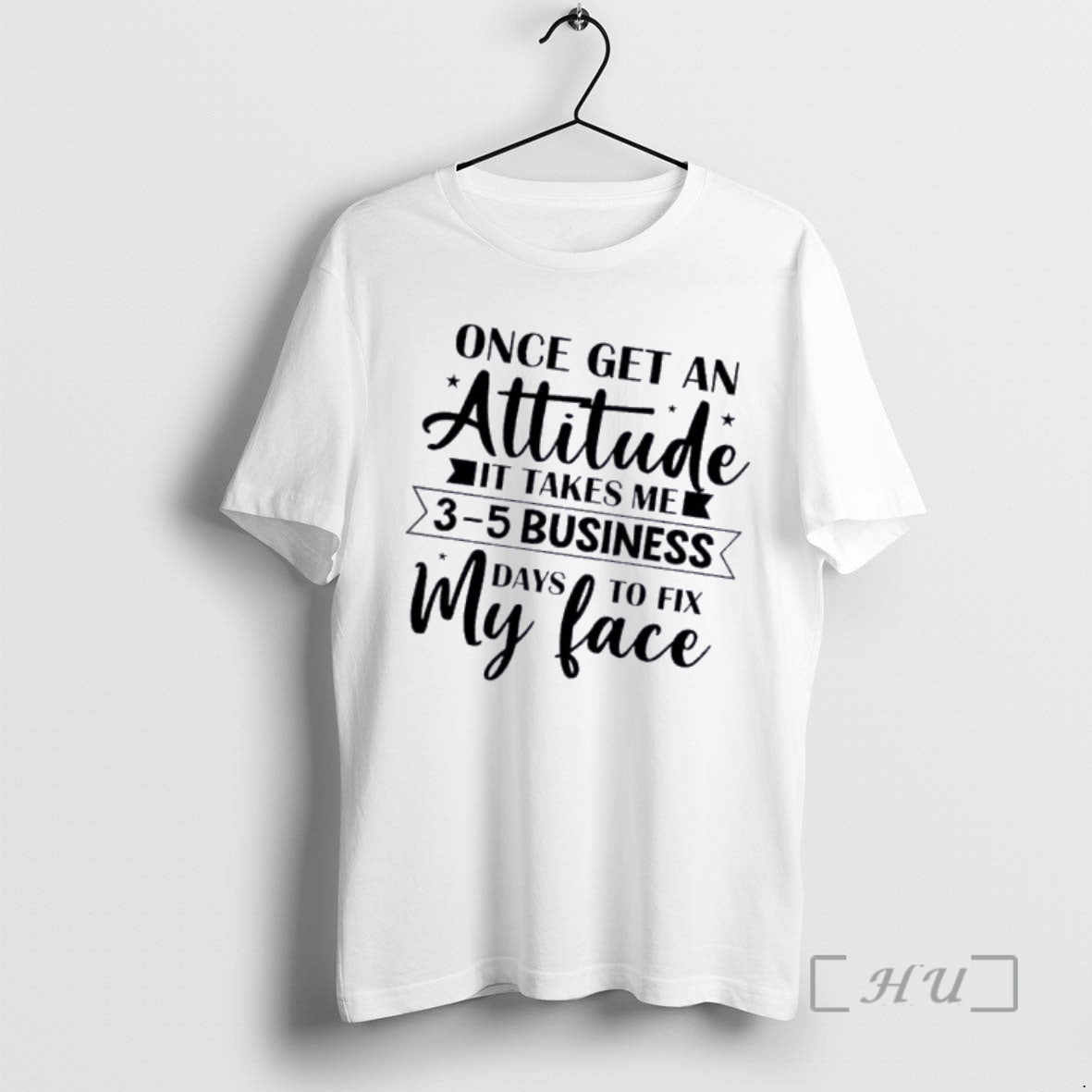 Officials Once I Get An Attitude It Takes Me 3_e2_80_935 Business Days To Fix My T-Shirts, Hoodie, Sweatshirt