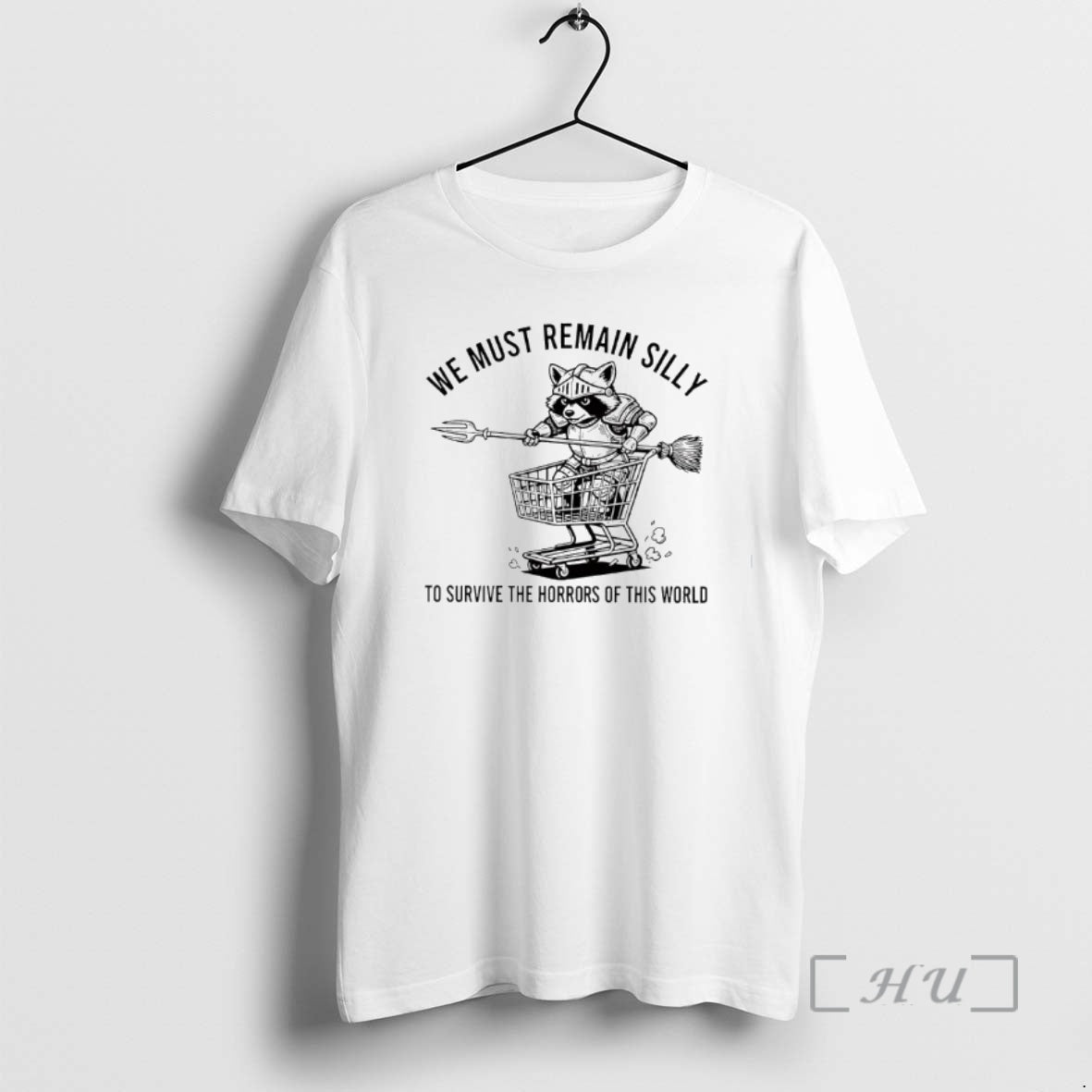 Officials Raccoon We Must Remain Silly To Survive The Horrors Of This World Premium T-Shirts, Hoodie, Sweatshirt