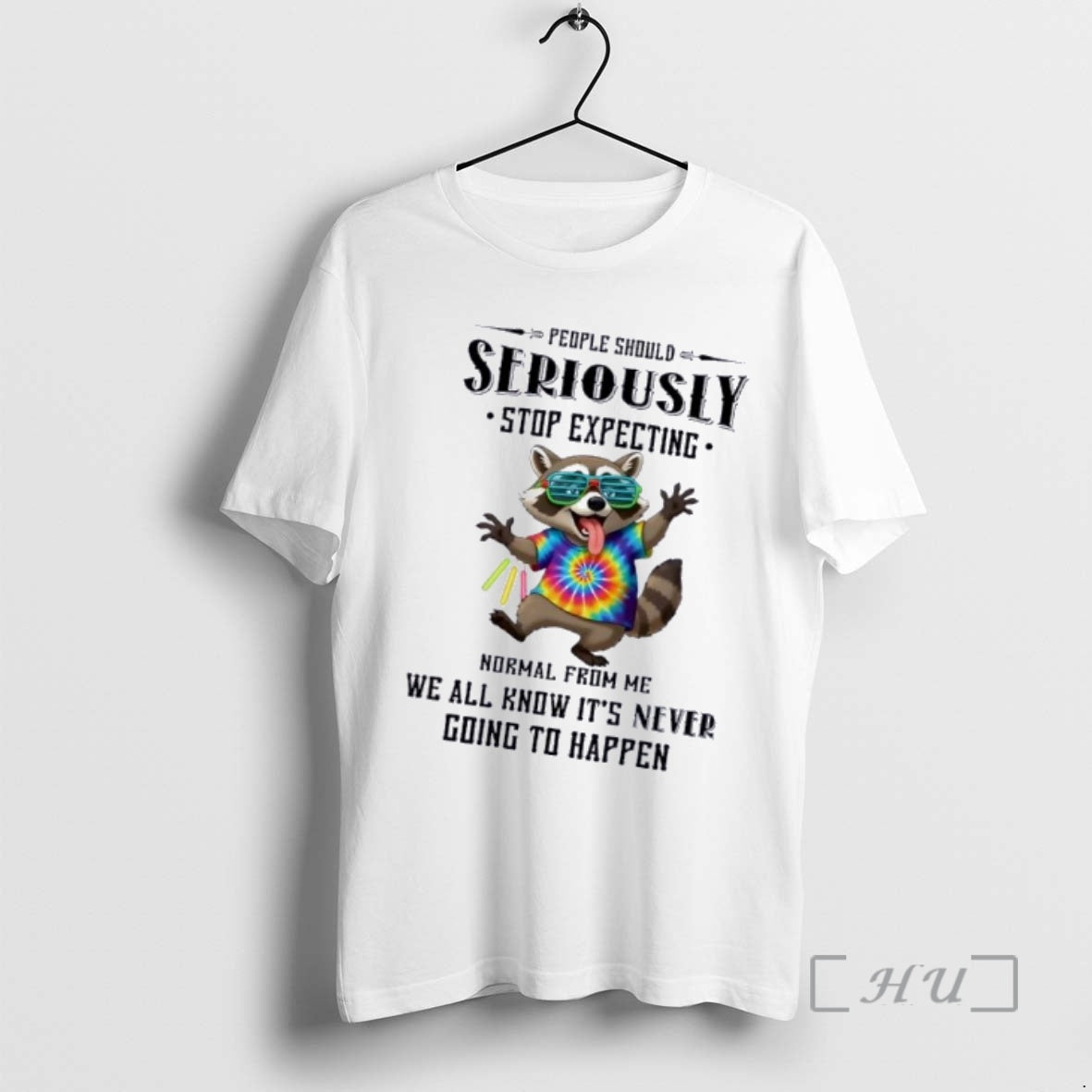 Officials Raccoon People Should Seriously Stop Expecting Normal From Me We All Know Its Never T-Shirts, Hoodie, Sweatshirt