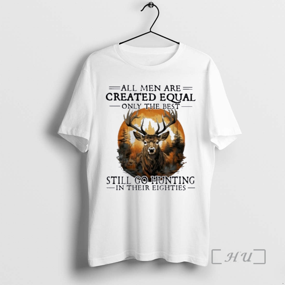 Officials Retro All Men Are Created Equal Only The Best Still Go Hunting In Their T-Shirts, Hoodie, Sweatshirt