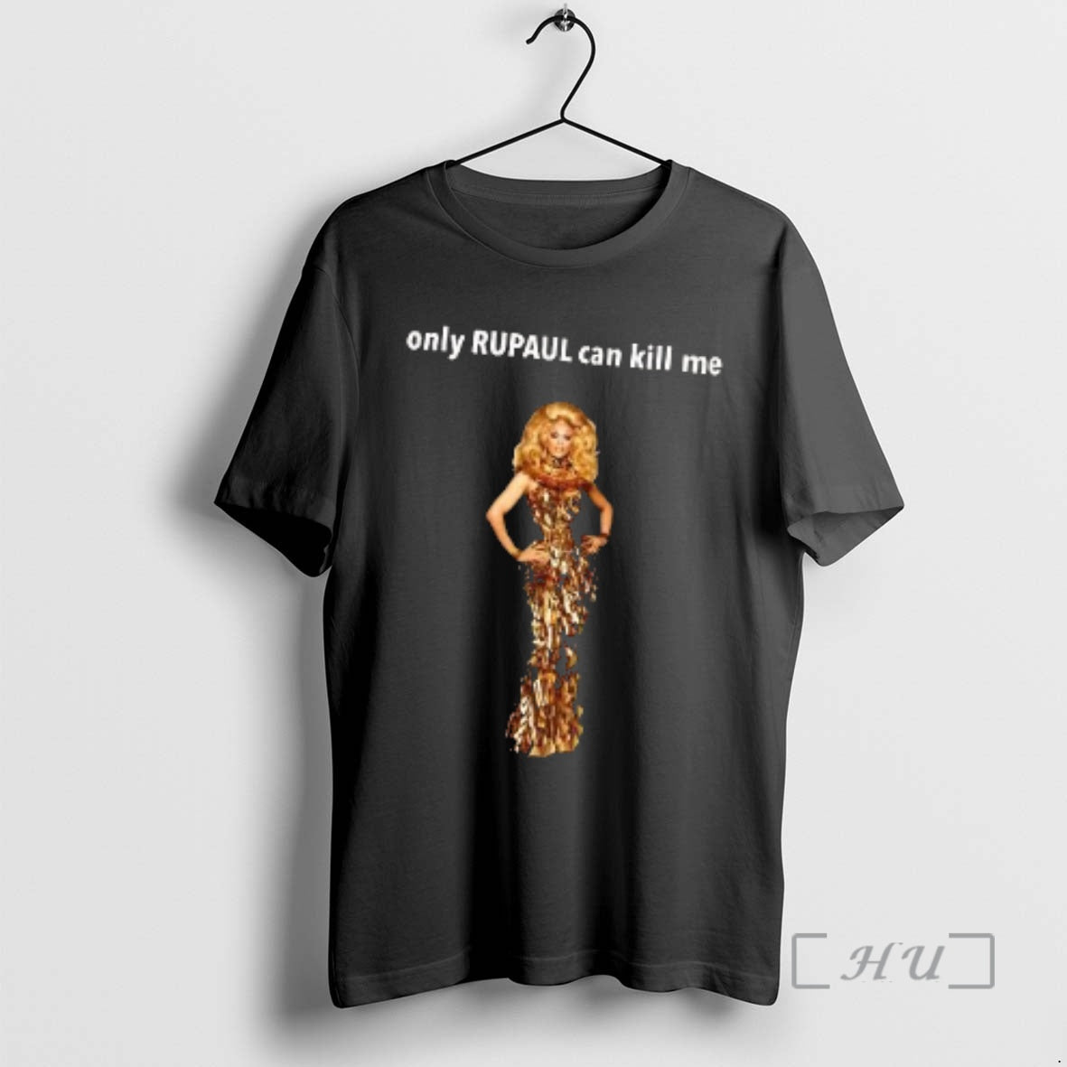 Officials Rupauls Drag Race Only Rupaul Can Kill Me T-Shirts, Hoodie, Sweatshirt | HypeDripTees.com