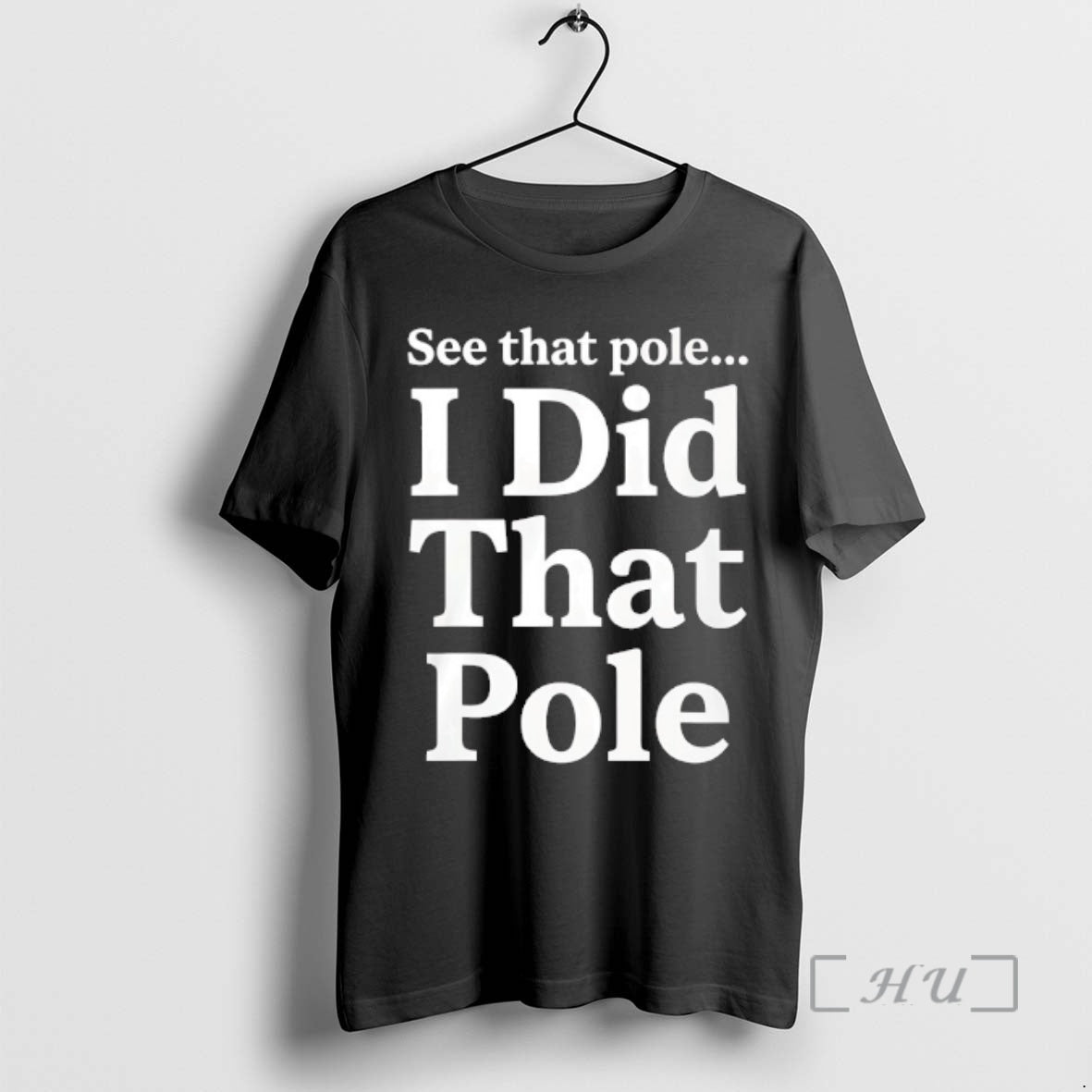 Officials See That Pole I Did That Pole T-Shirts, Hoodie, Sweatshirt | HypeDripTees.com