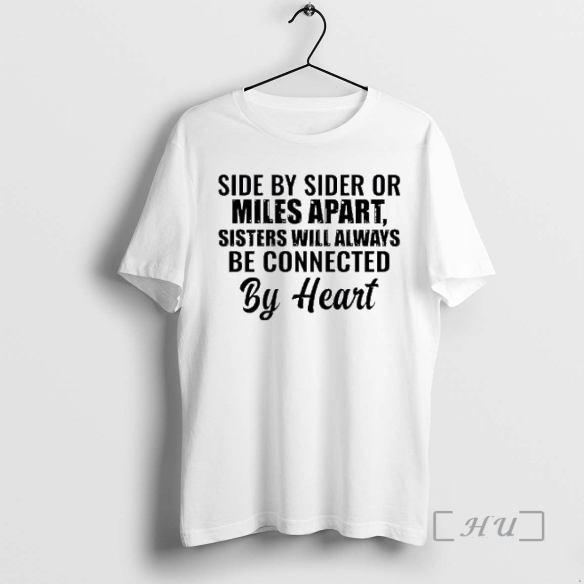Officials Side By Sider Or Miles Apart Sisters Heart T-Shirts, Hoodie, Sweatshirt | HypeDripTees.com