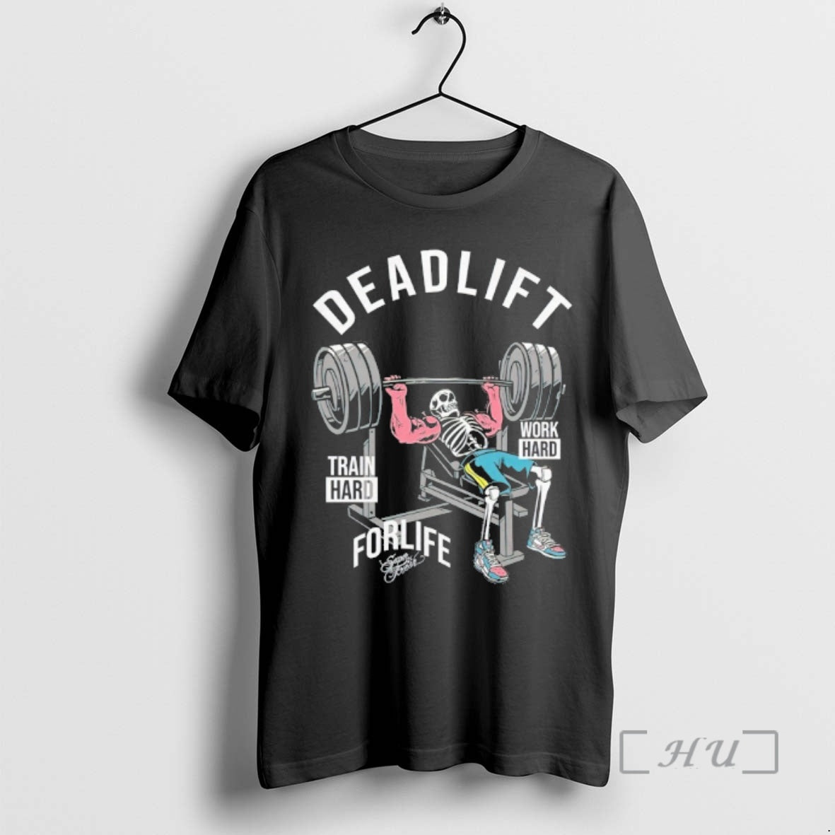 Officials Skeleton Deadlift Train Hard Work Hard T-Shirts, Hoodie, Sweatshirt | HypeDripTees.com