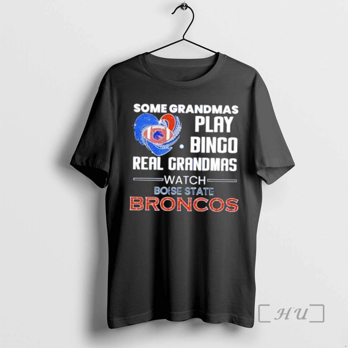 Officials Some Grandmas Play Bingo Real Grandmas Watch Boise State Broncos Premium T Shirts Sweater Hoodie, Sweatshirt