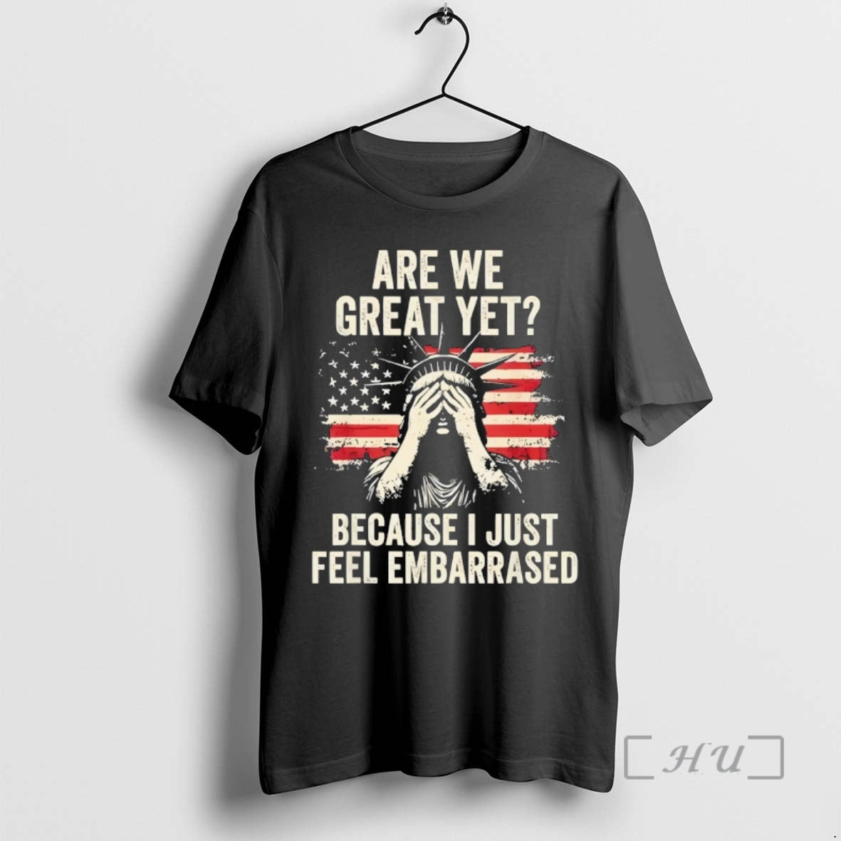 Officials Statue Of Liberty Are We Great Yet Because I Just Feel Embarrassed American Flag T-Shirts, Hoodie, Sweatshirt