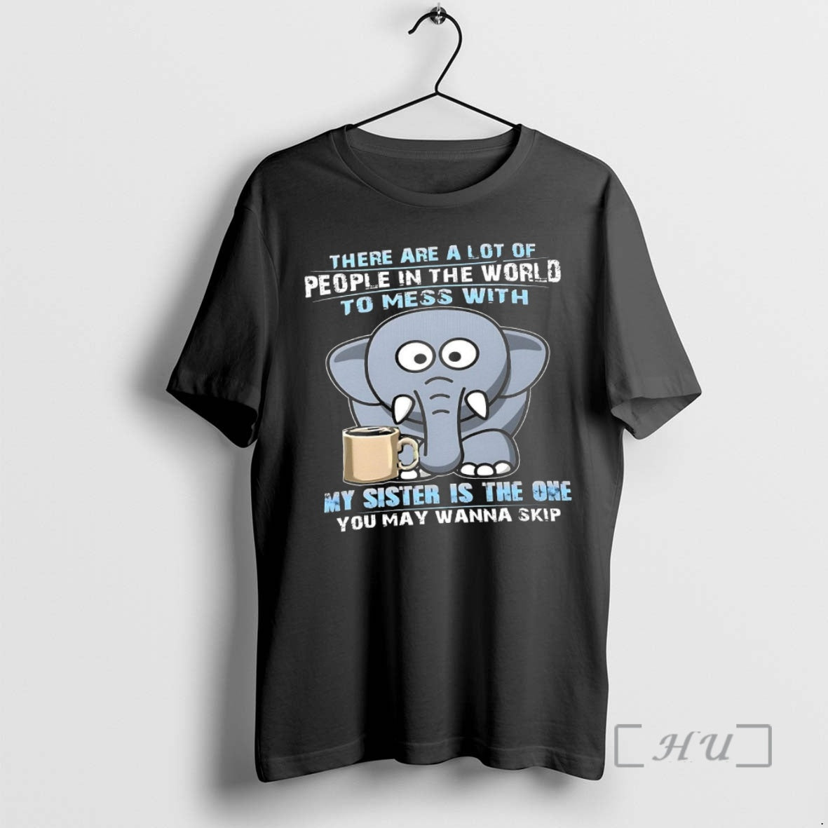 Officials There Are A Lot Of People In The World To Mess With My Sister T-Shirts, Hoodie, Sweatshirt | HypeDripTees.com
