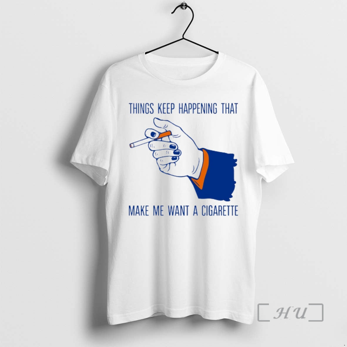 Officials Things Keep Happening That Make Me Want A Cigarette Sarcastic Humor Premium T Shirts Hoodie, Sweatshirt
