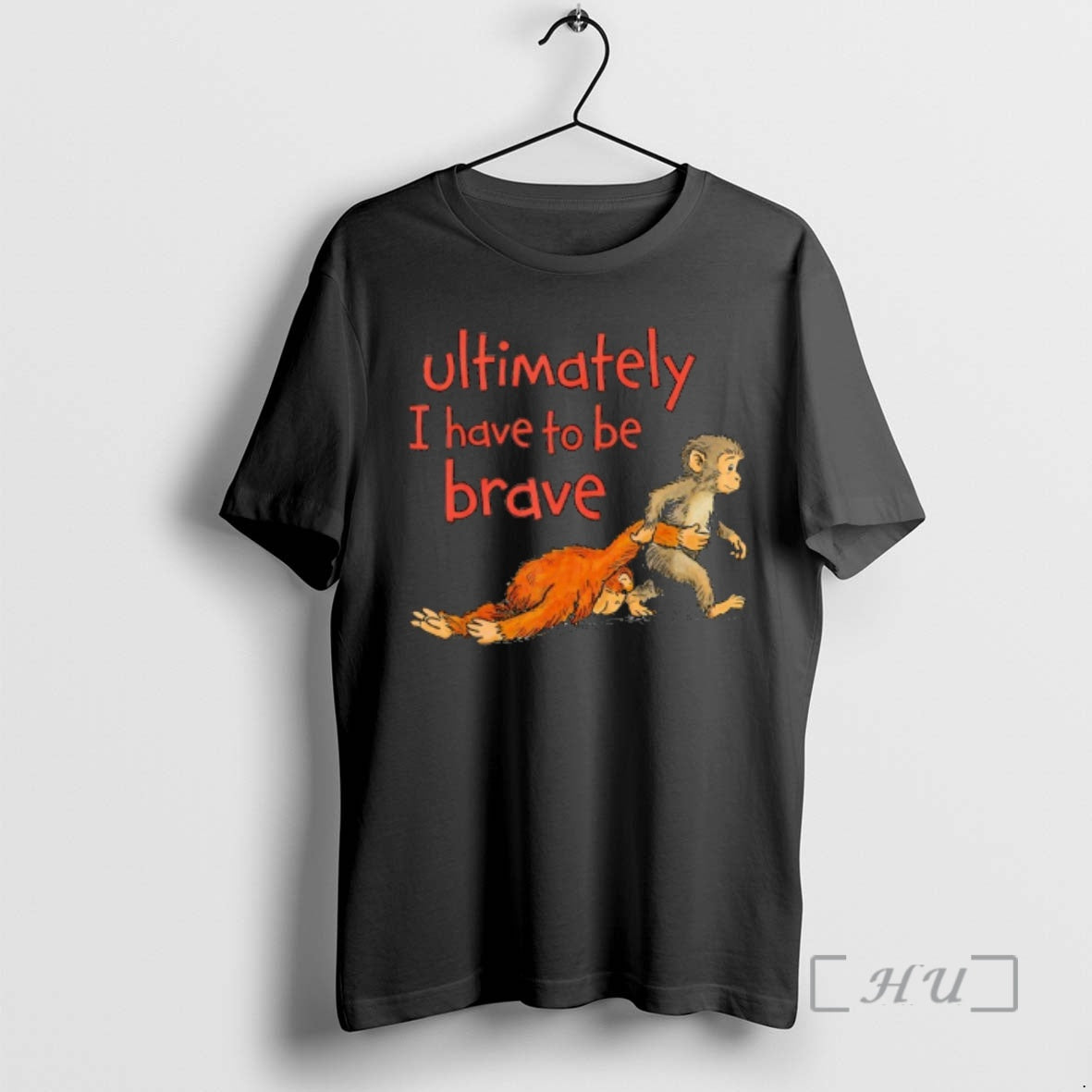 Officials Ultimately I Have To Be Brave Funny Monkey T-Shirts, Hoodie, Sweatshirt | HypeDripTees.com