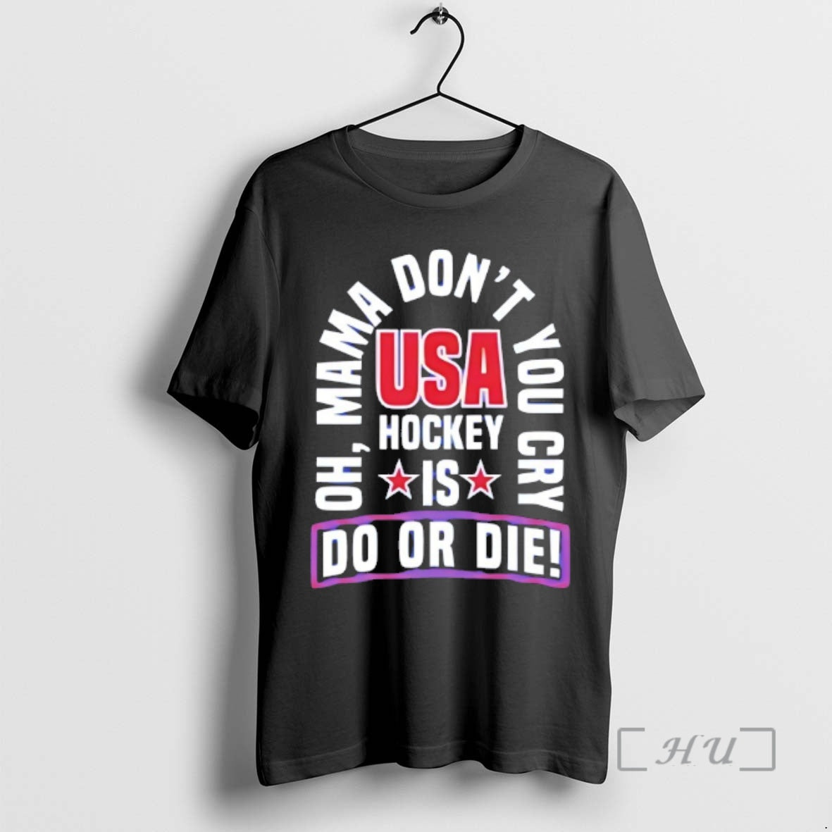Officials Usa Hockey Is Do Or Die Oh Mama Dont You Cry Premium T Shirts Hoodie, Sweatshirt | HypeDripTees.com