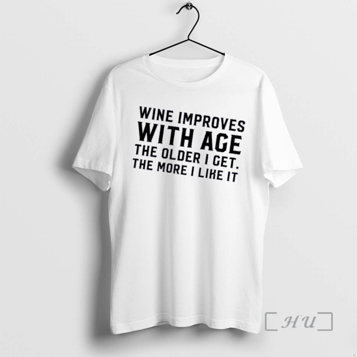 Officials Wine Improves With Age The Older I Get The More I Like It Text T-Shirts, Hoodie, Sweatshirt | HypeDripTees.com