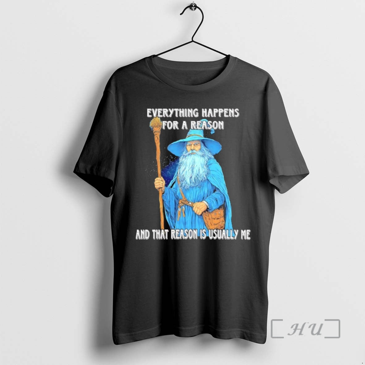 Officials Wizard Everything Happens For A Reason And Usually That Reason Is Me Premium T-Shirts, Hoodie, Sweatshirt