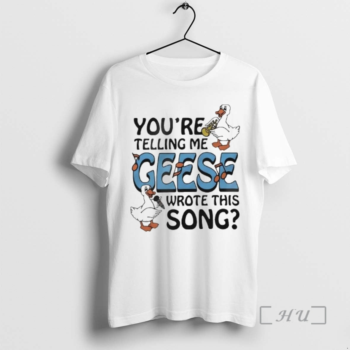 Officials You Re Telling Me Geese Wrote This Song T-Shirts, Hoodie, Sweatshirt | HypeDripTees.com