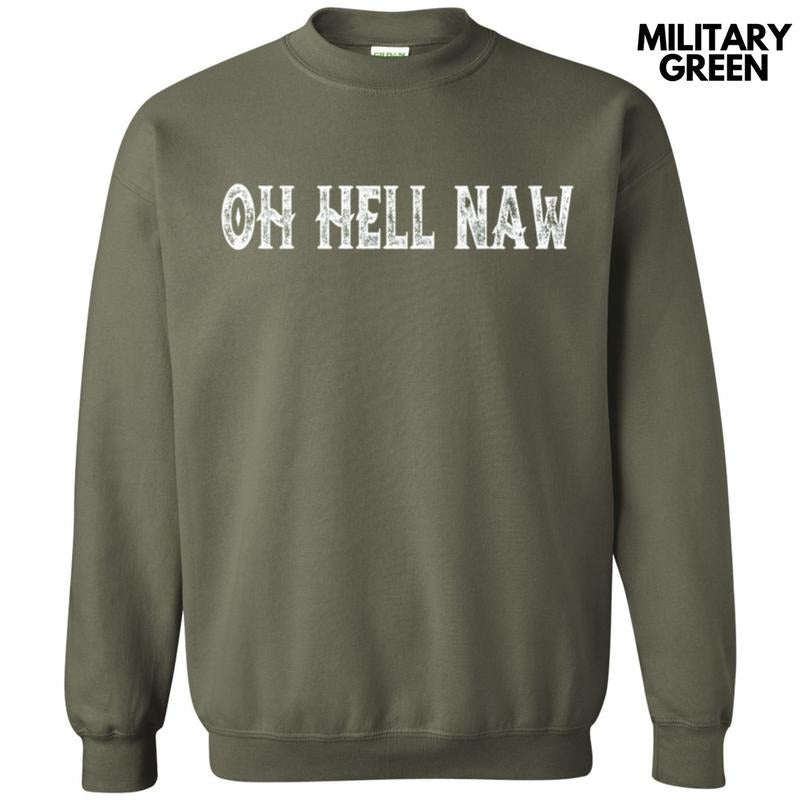 Oh Hell Naw Sweatshirt T-Shirts, Hoodie | HypeDripTees.com