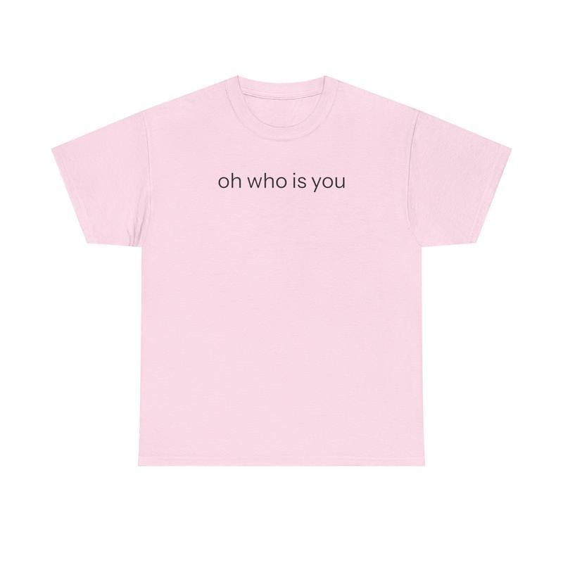 Oh Who Is You - Meme Graphic T - Shirt Hoodie, Sweatshirt | HypeDripTees.com