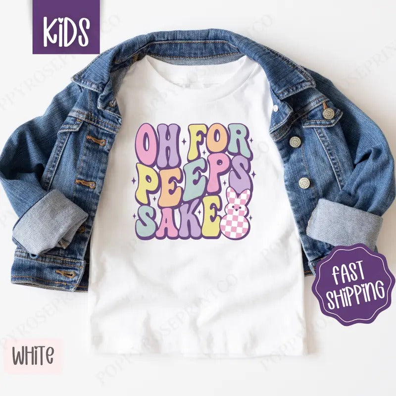 Oh for Peeps Sake Shirt, Children's Easter Tee, Cute Bunny Shirt Hoodie, Sweatshirt | HypeDripTees.com