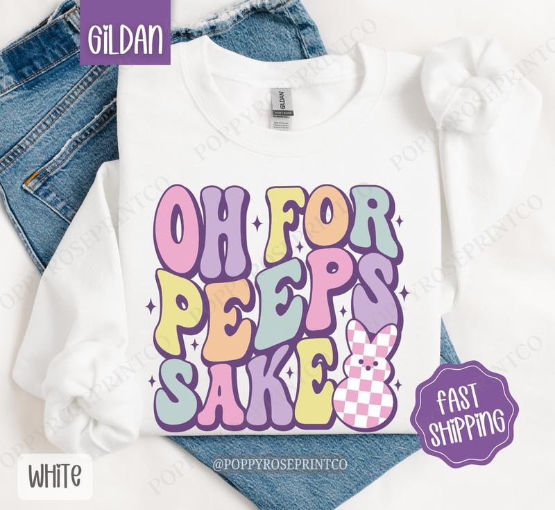 Oh for Peeps Sake Sweatshirt, Cute Easter Sweater, Trendy Bunny Crewneck T-Shirts, Hoodie | HypeDripTees.com