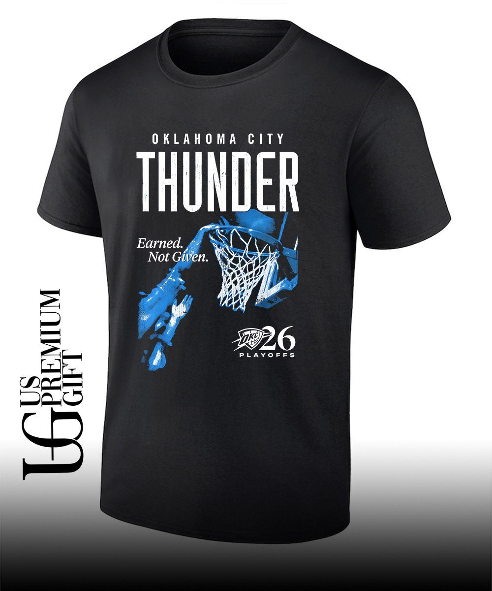 Oklahoma City Thunder basketball Earned Not Given NBA 2026 Playoffs shirt