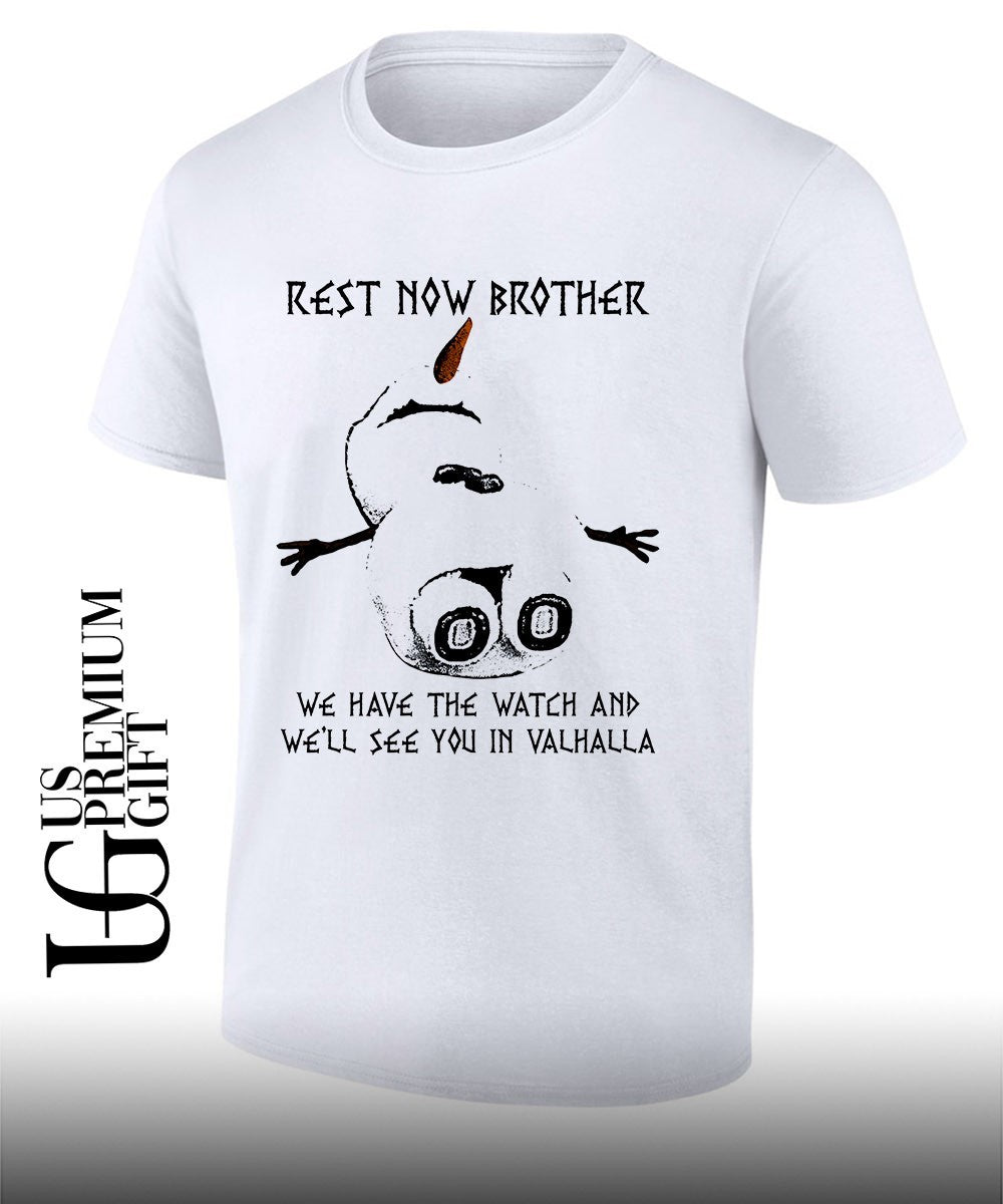 Olaf rest now brother we have the watch and we’ll see you in valhalla shirt
