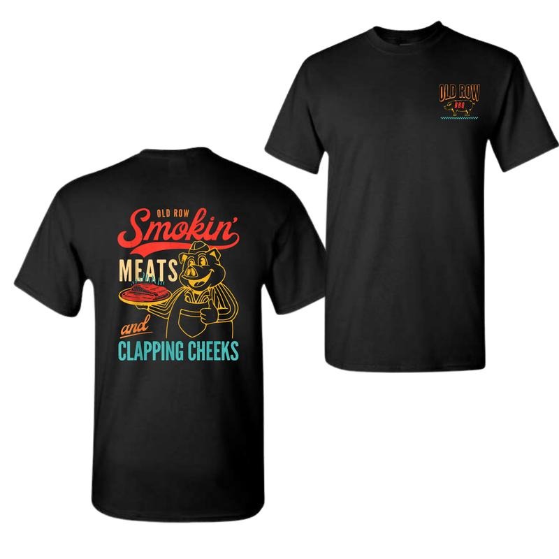 Old Row The Smokin' Meats And Clapping Cheeks Funny 2 Sides T-Shirt, Old Row T-Shirt For Men And Women, Trendy Shirt...