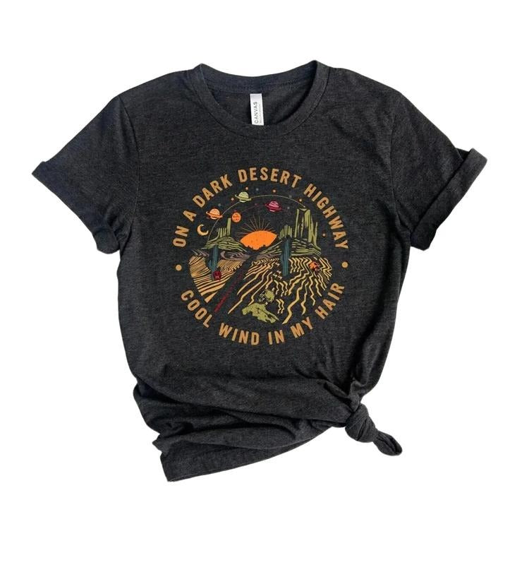 On A Dark Desert Highway Shirt, Adventure Shirt, Travel Shirt Hoodie, Sweatshirt | HypeDripTees.com