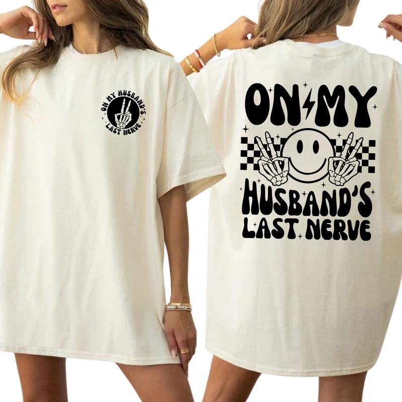 On My Husbands Last Nerve Shirt, Funny Graphic Tee Women, Wifey Printed Shirt, Sarcastic Wife life T-shirt, Women Daily...