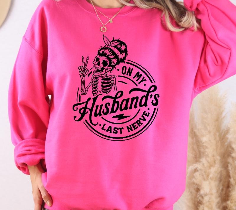 On my Husbands Last Nerve Sweatshirt T-Shirts, Hoodie | HypeDripTees.com